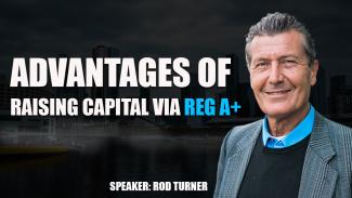 Rod Turner about the advantages of Reg A+